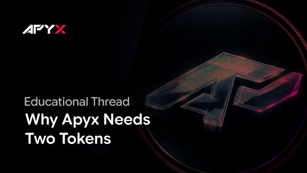 Why Apyx Needs Two Tokens